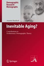 Inevitable Aging Contributions To Evolutionarydemographic Theory 1st Edition Dr Annette Baudisch Auth