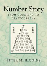 Number Story From Counting To Cryptography 1st Edition Peter M Higgins Ba