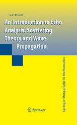 An Introduction To Echo Analysis Scattering Theory And Wave Propagation 1st Edition Emeritus Professor G F Roach Bscmsc Phd Dsc Scd Frse Fras Cmath Fima Frsa Auth