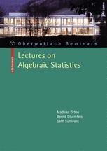 Lectures On Algebraic Statistics 1st Edition Mathias Drton Bernd Sturmfels