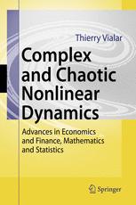 Complex And Chaotic Nonlinear Dynamics Advances In Economics And Finance Mathematics And Statistics 1st Edition Dr Thierry Vialar Auth