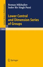 Lower Central And Dimension Series Of Groups 1st Edition Roman Mikhailov