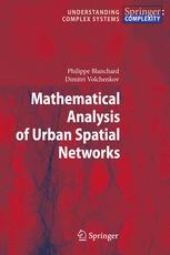 Mathematical Analysis Of Urban Spatial Networks Philippe Blanchard