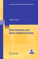 Zeta Functions Over Zeros Of Zeta Functions 1st Edition Andr Voros Auth