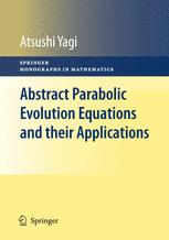 Abstract Parabolic Evolution Equations And Their Applications 1st Edition Atsushi Yagi Auth