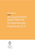 Structured Matrix Based Methods For Approximate Polynomial Gcd 1st Edition Paola Boito Auth