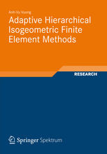 Adaptive Hierarchical Isogeometric Finite Element Methods 1st Edition Anhvu Vuong Auth