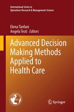 Advanced Decision Making Methods Applied To Health Care Bernardetta Addis