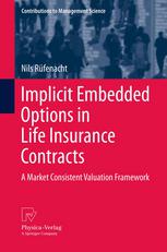 Implicit Embedded Options In Life Insurance Contracts A Market Consistent Valuation Framework 1st Edition Nils Rfenacht Auth