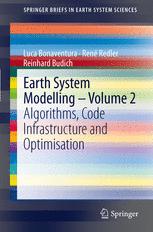 Earth System Modelling Volume 2 Algorithms Code Infrastructure And Optimisation 1st Edition Luca Bonaventura