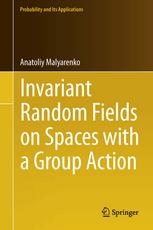 Invariant Random Fields On Spaces With A Group Action 1st Edition Anatoliy Malyarenko Auth