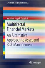 Multifractal Financial Markets An Alternative Approach To Asset And Risk Management 1st Edition Yasmine Hayek Kobeissi Auth