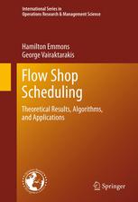 Flow Shop Scheduling Theoretical Results Algorithms And Applications 1st Edition Hamilton Emmons