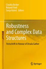 Robustness And Complex Data Structures Festschrift In Honour Of Ursula Gather 1st Edition Hannu Oja Auth