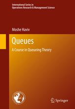 Queues A Course In Queueing Theory 1st Edition Moshe Haviv Auth