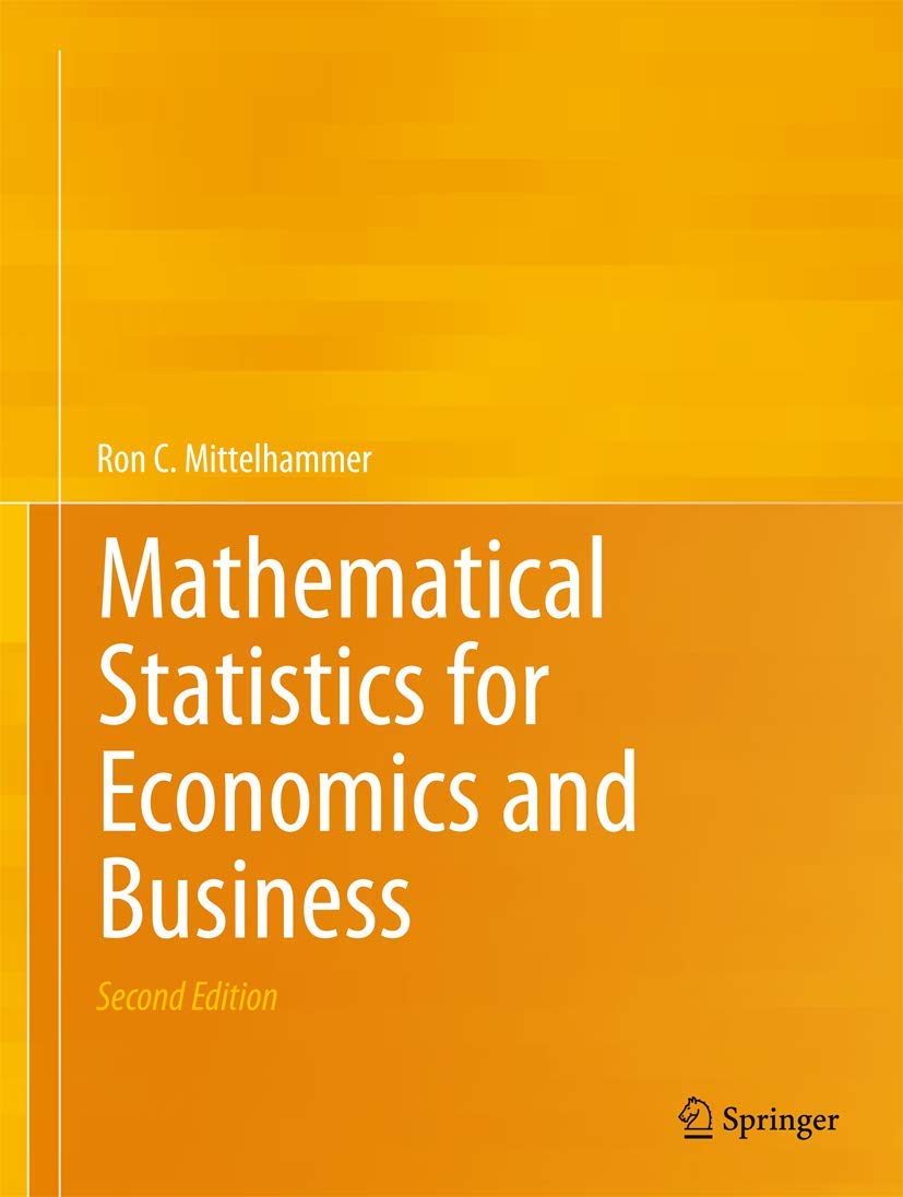Mathematical Statistics For Economics And Business 2nd Edition Ron C Mittelhammer Auth