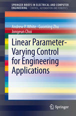 Linear Parametervarying Control For Engineering Applications 1st Edition Andrew P White
