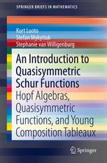 An Introduction To Quasisymmetric Schur Functions Hopf Algebras Quasisymmetric Functions And Young Composition Tableaux 1st Edition Kurt Luoto
