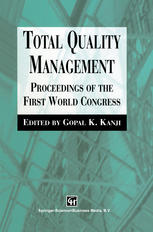 Total Quality Management Proceedings Of The First World Congress 1st Edition G K Kanji Auth
