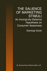 The Salience Of Marketing Stimuli An Incongruitysalience Hypothesis On Consumer Awareness 1st Edition Gianluigi Guido Phd Auth