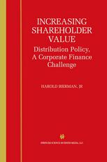 Increasing Shareholder Value Distribution Policy A Corporate Finance Challenge 1st Edition Harold Bierman Jr Auth