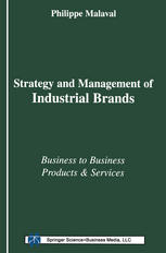 Strategy And Management Of Industrial Brands Business To Business Products And Services 1st Edition Philippe Malaval Auth
