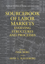 Sourcebook Of Labor Markets Evolving Structures And Processes 1st Edition Ivar Berg