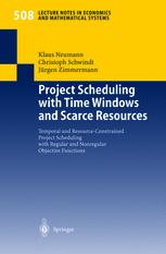 Project Scheduling With Time Windows And Scarce Resources Temporal And Resourceconstrained Project Scheduling With Regular And Nonregular Objective Functions Prof Dr Klaus Neumann