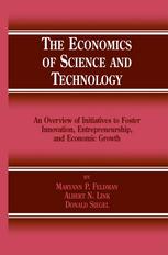 The Economics Of Science And Technology An Overview Of Initiatives To Foster Innovation Entrepreneurship And Economic Growth 1st Edition Maryann P Feldman