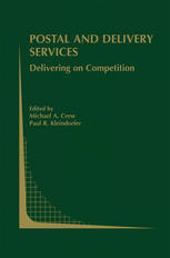 Postal And Delivery Services Delivering On Competition 1st Edition Michael A Crew