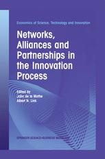 Networks Alliances And Partnerships In The Innovation Process 1st Edition John De La Mothe