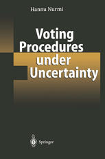 Voting Procedures Under Uncertainty 1st Edition Professor Hannu Nurmi Auth