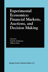 Experimental Economics Financial Markets Auctions And Decision Making Interviews And Contributions From The 20th Arne Ryde Symposium 1st Edition Fredrik Andersson