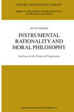 Instrumental Rationality And Moral Philosophy An Essay On The Virtues Of Cooperation 1st Edition Bruno Verbeek Auth