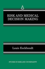 Risk And Medical Decision Making 1st Edition Louis Eeckhoudt Auth
