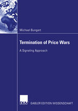 Termination Of Price Wars A Signaling Approach 1st Edition Michael Bungert Auth