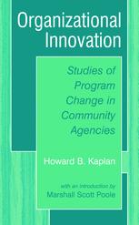 Organizational Innovation Studies Of Program Change In Community Agencies Softcover Reprint Of The Original 1st Ed 2003 Howard B Kaplan Auth