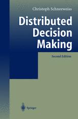 Distributed Decision Making 2nd Edition Professor Dr Christoph Schneeweiss Auth
