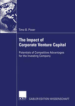 The Impact Of Corporate Venture Capital Potentials Of Competitive Advantages For The Investing Company 1st Edition Timo B Poser Auth