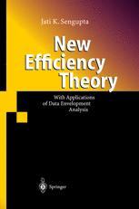 New Efficiency Theory With Applications Of Data Envelopment Analysis 1st Edition Professor Dr Jati K Sengupta Auth