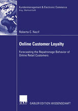 Online Customer Loyalty Forecasting The Repatronage Behavior Of Online Retail Customers 1st Edition Roberta C Nacif Auth
