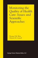Monitoring The Quality Of Health Care Issues And Scientific Approaches 1st Edition Thomas T H Wan Phd
