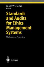 Standards And Audits For Ethics Management Systems The European Perspective 1st Edition Josef Wieland Auth