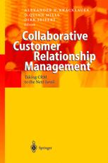 Collaborative Customer Relationship Management Taking Crm To The Next Level 1st Edition Alexander H Kracklauer