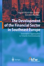 The Development Of The Financial Sector In Southeast Europe Innovative Approaches In Volatile Environments 1st Edition Ingrid Matthusmaier