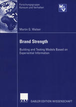 Brand Strength Building And Testing Models Based On Experiential Information 1st Edition Martin G Walser Auth