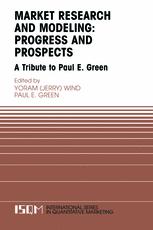 Marketing Research And Modeling Progress And Prospects A Tribute To Paul E Green 1st Edition Yoram Wind