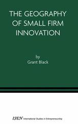 The Geography Of Small Firm Innovation 1st Edition Grant Black Auth