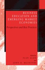 Business Education And Emerging Market Economies Perspectives And Best Practices 1st Edition Ilan Alon