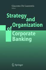 Strategy And Organization Of Corporate Banking 1st Edition Giacomo De Laurentis Auth